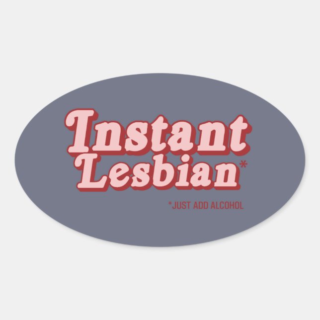 INSTANT LESBIAN OVAL STICKER (Front)