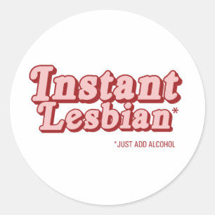 Instant Lesbian .png Classic Round Sticker