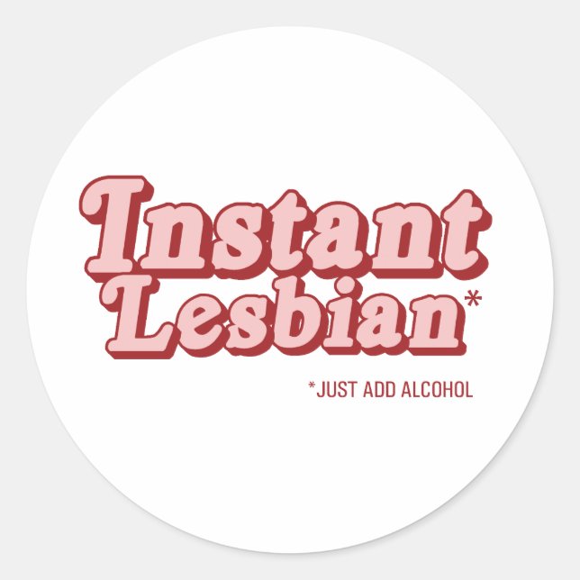 Instant Lesbian .png Classic Round Sticker (Front)
