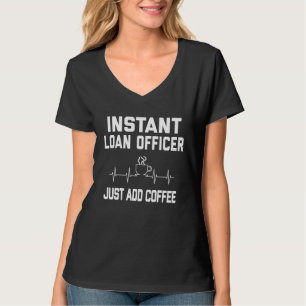 Instant Loan Officer Just Add Coffee  Coffee Pulse T-Shirt