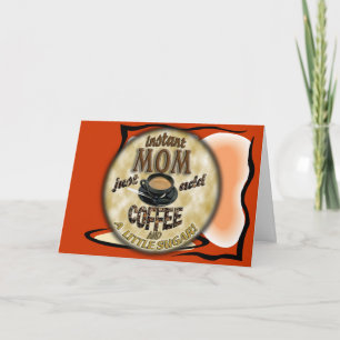 INSTANT MOM Just add COFFEE (and a little sugar) Card