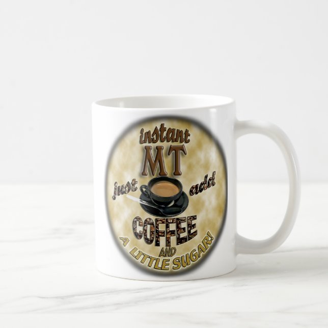 INSTANT MT JUST ADD COFFEE (MEDICAL TECHNOLOGIST) MUG (Right)