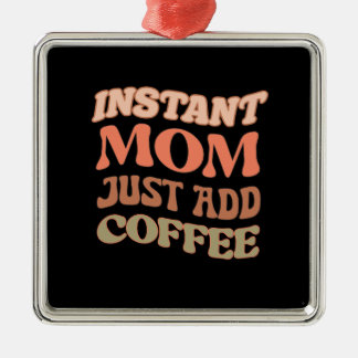 Instant Mum Just Add Coffee Metal Tree Decoration