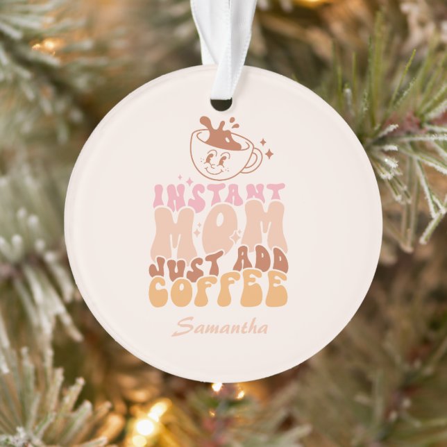 Instant Mum: Just Add Coffee Ornament (Tree)