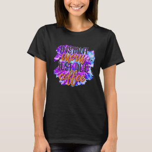 Instant Mum Just Add Coffee T-Shirt