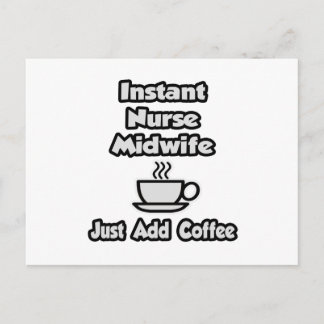 Instant Nurse Midwife .. Just Add Coffee Postcard