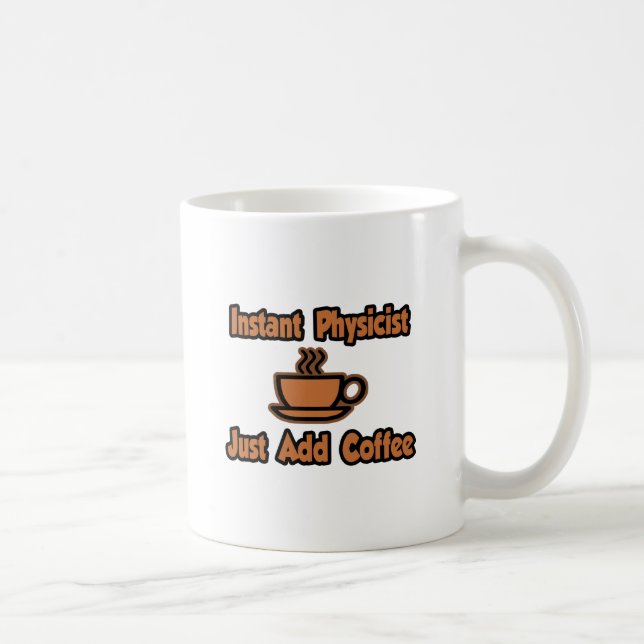 Instant Physicist...Just Add Coffee Mug (Right)