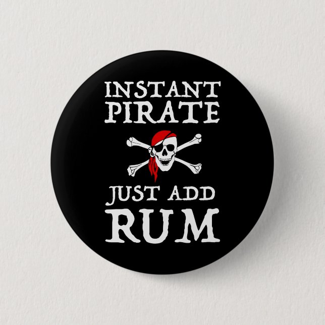 Instant Pirate - Just Add Rum 6 Cm Round Badge (Front)
