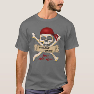 Instant Pirate Just Add Rum Funny Vintage T-Shirt