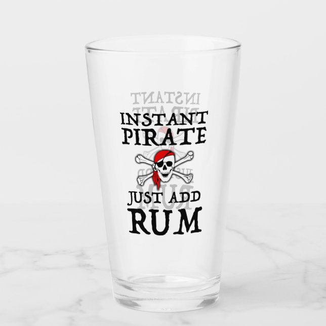 Instant Pirate - Just Add Rum Glass (Front)