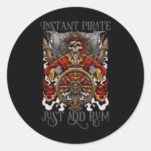 Instant Pirate Just Add Rum Halloween Cruise Pirat Classic Round Sticker