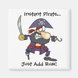 Instant Pirate...Just Add Rum! Magnet