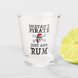 Instant Pirate - Just Add Rum Shot Glass