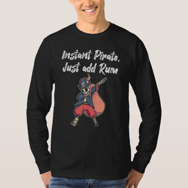 Instant Pirate Just Add Rum T-Shirt (Front)