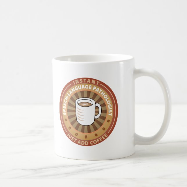 Instant Speech-Language Pathologist Coffee Mug (Right)