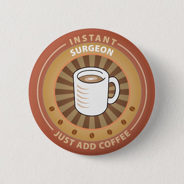 Instant Surgeon 6 Cm Round Badge (Front)