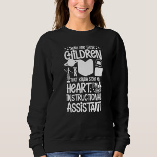 Instructional Assistant Appreciation School Teache Sweatshirt