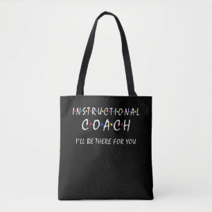 Instructional Coach Be There Teachers Coaching Tote Bag