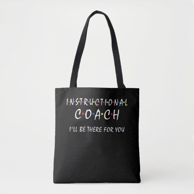 Instructional Coach Be There Teachers Coaching Tote Bag (Front)