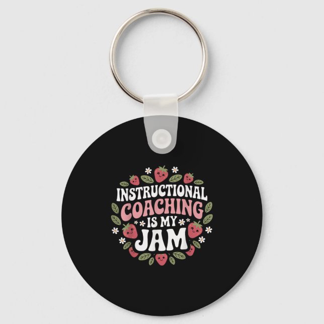 Instructional Coaching Is My Jam Teacher Coach Str Key Ring (Front)