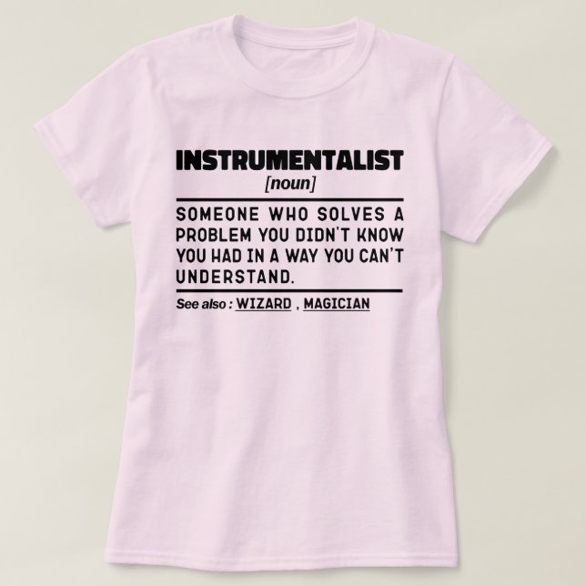 Instrumentalist Noun Instrument Instructor Funny  T-Shirt (Design Front)