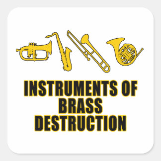 Instruments of Brass Destruction Square Sticker