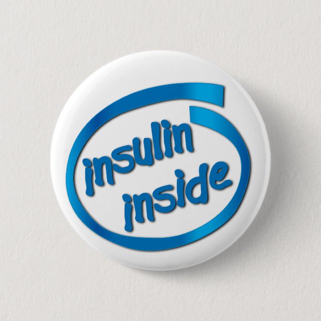 Insulin Inside 6 Cm Round Badge (Front)