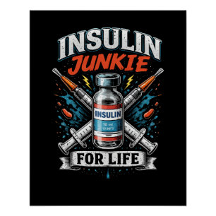 Insulin Junkie For Life Poster