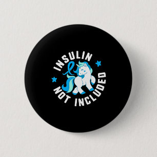 Insulin Not Included Diabetes T1 Awareness Cute Un 6 Cm Round Badge