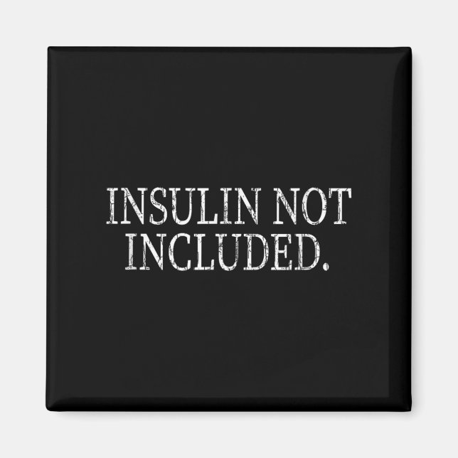Insulin Not Included Funny Diabetes Diabetic Graph Magnet (Front)