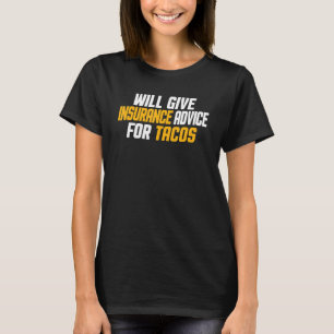 Insurance Agent Funny Will Give Insurance Advice F T-Shirt