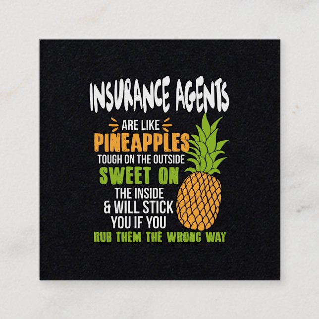 Insurance Agents Are Like Pineapples. Square Business Card (Front)