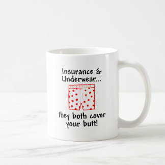 Insurance and Underwear - they both cover your but Coffee Mug