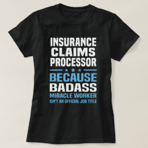 Insurance Claims Processor T-Shirt