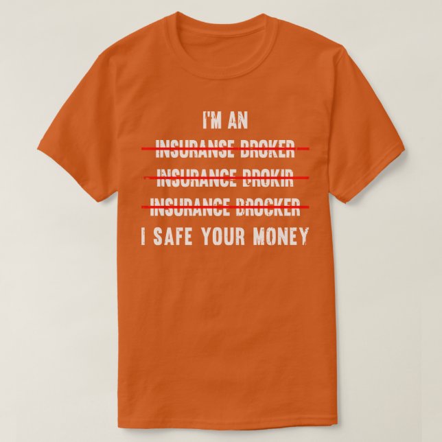 Insurance Sales Agent Quote Sarcastic Insurance Br T-Shirt (Design Front)