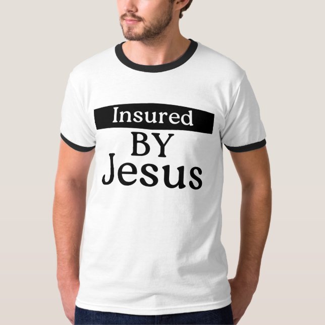 Insured By Jesus Christian Faith Over Fear Prayer T-Shirt (Front)