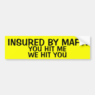 INSURED BY MAFIA BUMPER STICKER