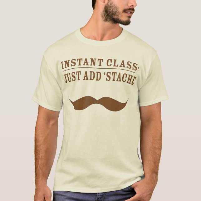 Intant Class: Just add 'stache! T-Shirt (Front)