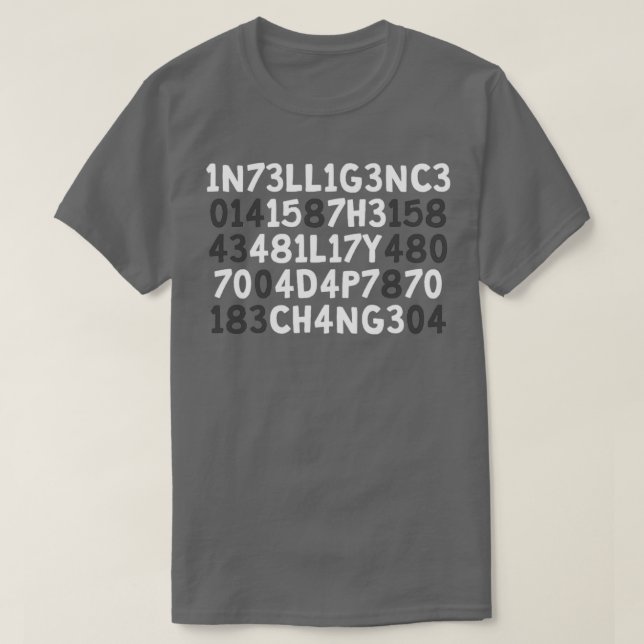 Intelligence is the ability to adapt to change 1 T-Shirt (Design Front)