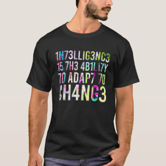 Intelligence Is The Ability To Adapt To Change Ins T-Shirt