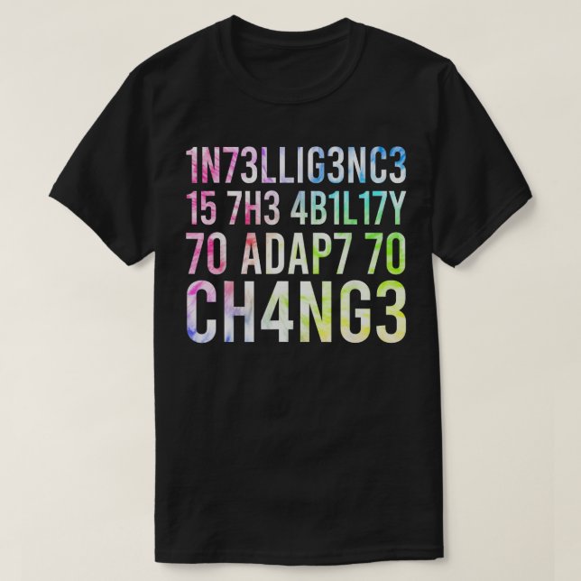 Intelligence Is The Ability To Adapt To Change Ins T-Shirt (Design Front)