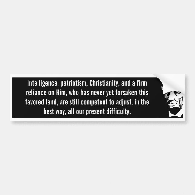 Intelligence Patriotism Christianity (Lincoln) Bumper Sticker (Front)