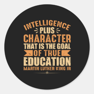 Intelligence Plus Character That Is The Goal Of Tr Classic Round Sticker