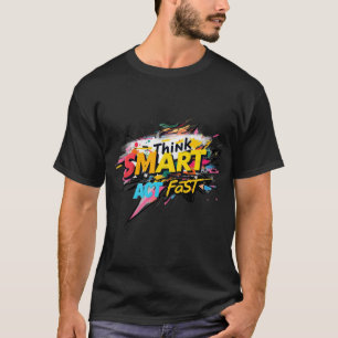 Intelligence / Quick decisions: Think smart, act f T-Shirt