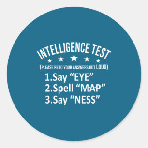Intelligence Test Humor Sarcasm Short Classic Round Sticker