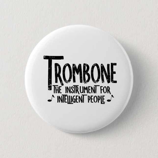 Intelligent Trombone Rough Text 6 Cm Round Badge (Front)