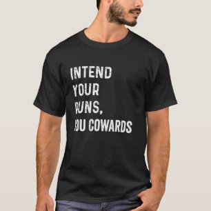 Intend Your Puns You Cowards Funny Fathers Day Dad T-Shirt