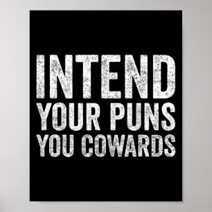 Intend Your Puns You Cowards Funny Quote Humour Sa Poster
