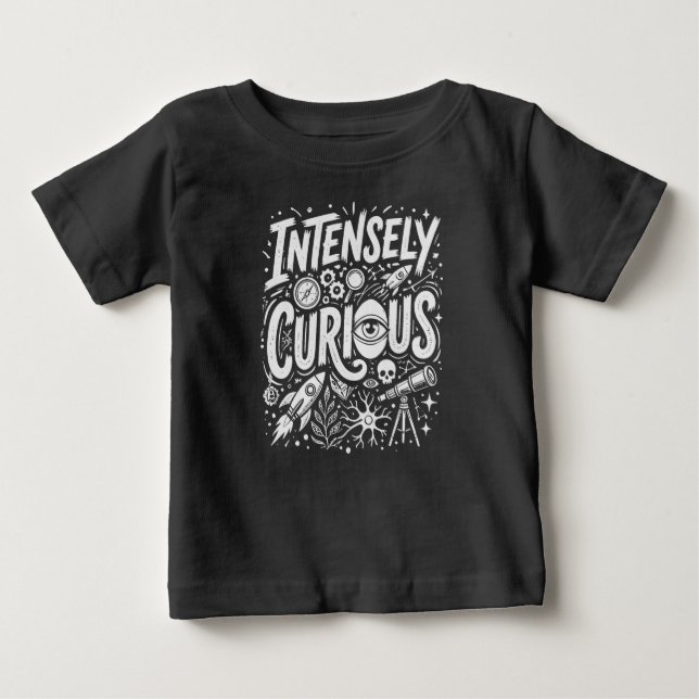 Intensely Curious Baby T-Shirt (Front)
