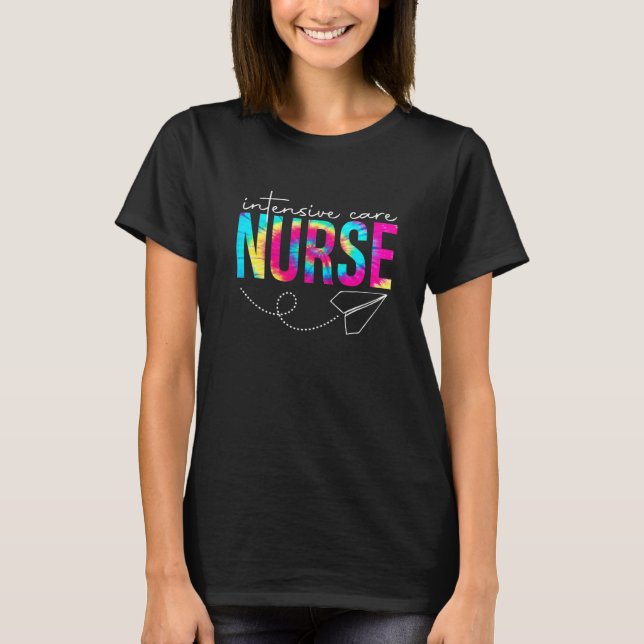 Intensive Care Nurse Life Tie Dye Icu Nursing Scho T-Shirt (Front)
